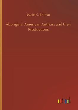 Aboriginal American Authors and their Productions