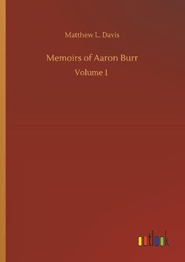 Memoirs of Aaron Burr