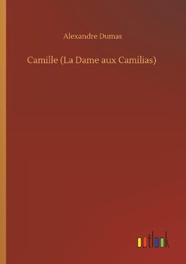 Camille (La Dame aux Camilias)