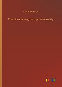 The Glands Regulating Personality