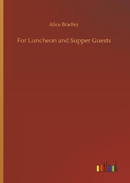 For Luncheon and Supper Guests