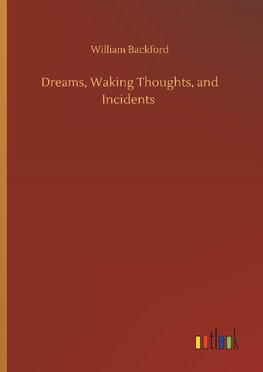 Dreams, Waking Thoughts, and Incidents