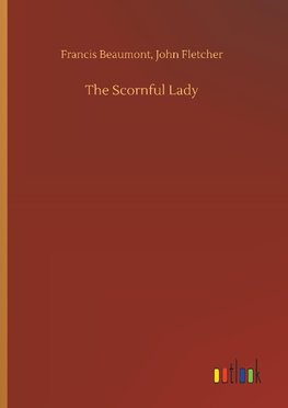 The Scornful Lady