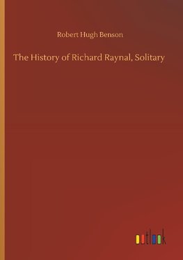 The History of Richard Raynal, Solitary