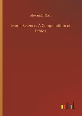 Moral Science; A Compendium of Ethics