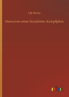 Memoiren einer Sozialistin: Kampfjahre