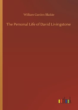 The Personal Life of David Livingstone