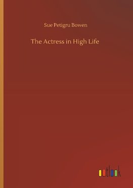The Actress in High Life
