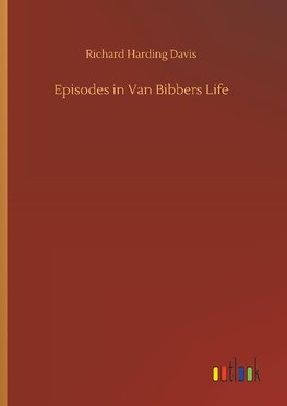 Episodes in Van Bibbers Life