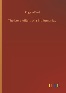 The Love Affairs of a Bibliomaniac