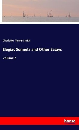 Elegiac Sonnets and Other Essays