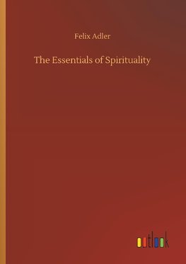 The Essentials of Spirituality