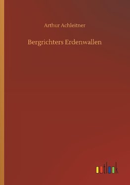 Bergrichters Erdenwallen