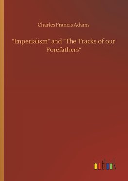 "Imperialism" and "The Tracks of our Forefathers"