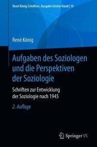 Aufgaben des Soziologen und die Perspektiven der Soziologie