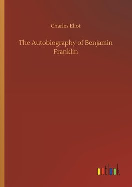 The Autobiography of Benjamin Franklin