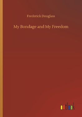 My Bondage and My Freedom