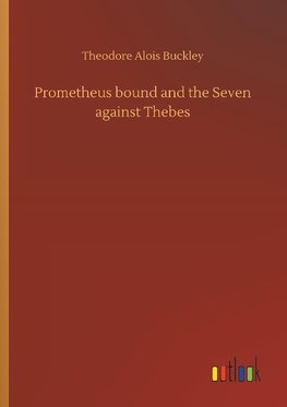 Prometheus bound and the Seven against Thebes