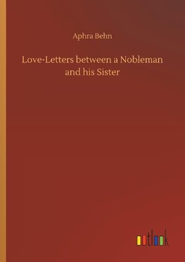 Love-Letters between a Nobleman and his Sister