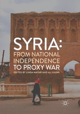 Syria: From National Independence to Proxy War