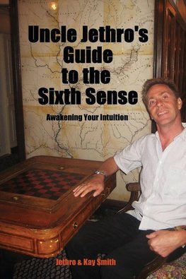 Uncle Jethro's Guide to the Sixth Sense