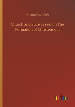 Church and State as seen in The Formation of Christendom