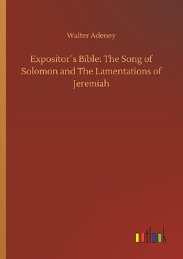 Expositor´s Bible: The Song of Solomon and The Lamentations of Jeremiah