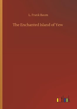 The Enchanted Island of Yew