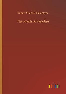 The Maids of Paradise