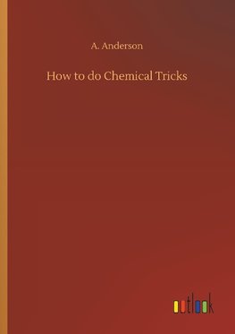 How to do Chemical Tricks