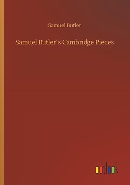 Samuel Butler´s Cambridge Pieces