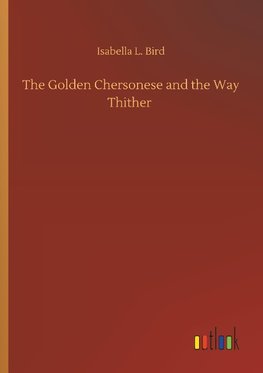 The Golden Chersonese and the Way Thither