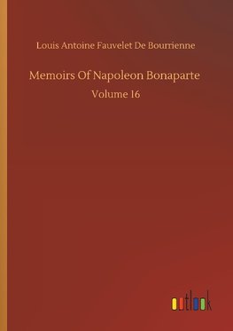 Memoirs Of Napoleon Bonaparte