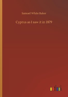 Cyprus as I saw it in 1879