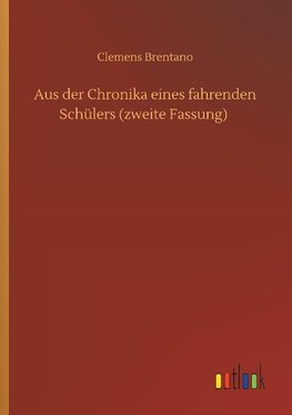 Aus der Chronika eines fahrenden Schülers (zweite Fassung)