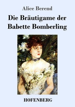 Die Bräutigame der Babette Bomberling