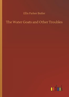 The Water Goats and Other Troubles