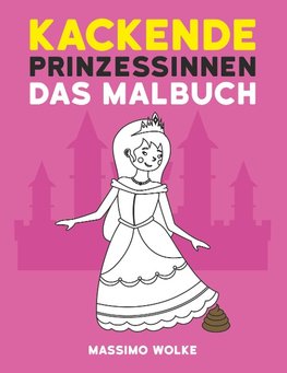 Kackende Prinzessinnen - Das Malbuch