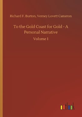 To the Gold Coast for Gold - A Personal Narrative