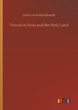 Travels in Syria and the Holy Land