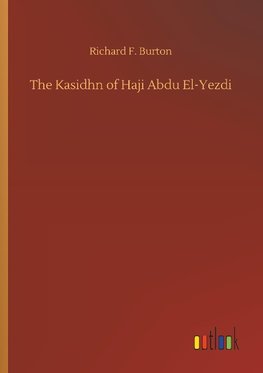 The Kasidhn of Haji Abdu El-Yezdi