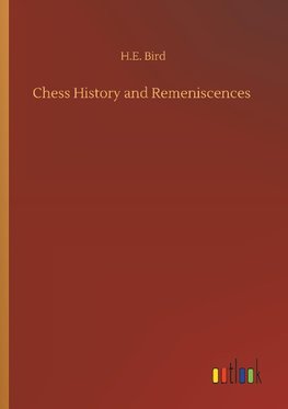 Chess History and Remeniscences