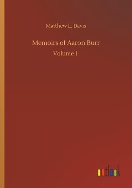 Memoirs of Aaron Burr