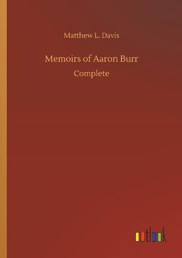 Memoirs of Aaron Burr