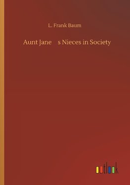 Aunt Jane¿s Nieces in Society