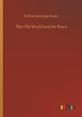 The Old World and Its Ways