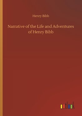 Narrative of the Life and Adventures of Henry Bibb