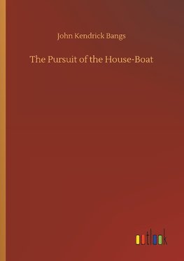 The Pursuit of the House-Boat