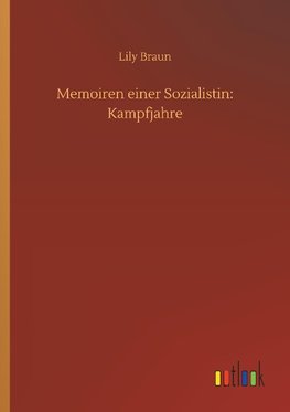 Memoiren einer Sozialistin: Kampfjahre