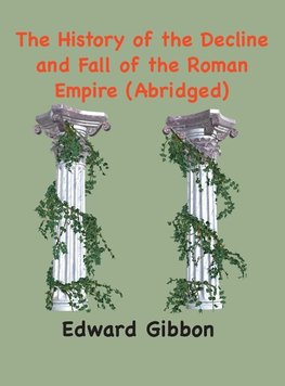 The History of the Decline and Fall of the Roman Empire